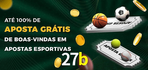 27b Ate 100% de Aposta Gratis